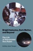 Bright Galaxies, Dark Matter, And Beyond
