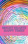 Bright Hearts! Happy Times!