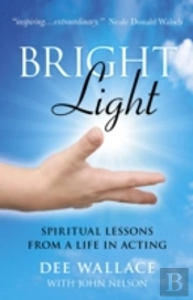 Bright Light Â€“ Spiritual Lessons  From A Life In Acting