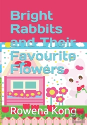 Bright Rabbits And Their Favourite Flowers