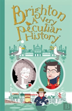 Bertrand.pt - Brighton: A Very Peculiar History