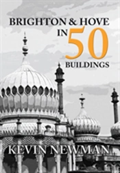 Brighton & Hove In 50 Buildings