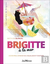 Brigitte À La Mer : Lâcher-Prise, Estime De Soi, Coquillages Et Crustacés