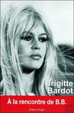 Bertrand.pt - Brigitte Bardot ; À La Rencontre De B.B.