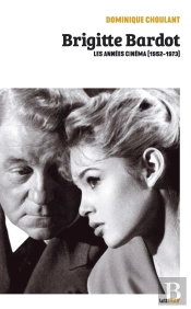 Brigitte Bardot, Les Années Cinéma (1952-1973)
