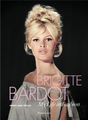 Brigitte Bardot : My Life In Fashion