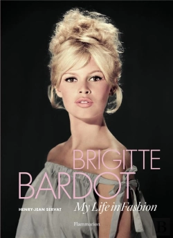 Bertrand.pt - Brigitte Bardot : My Life In Fashion