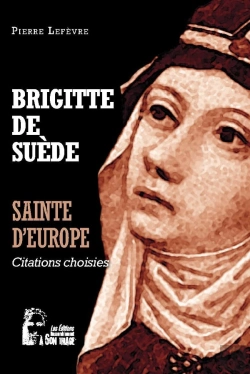 Bertrand.pt - Brigitte De Suède : Sainte D'Europe ; L5067 ; Citations Choisies