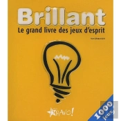 Brillant ; Le Grand Livre Des Jeux D'Esprit