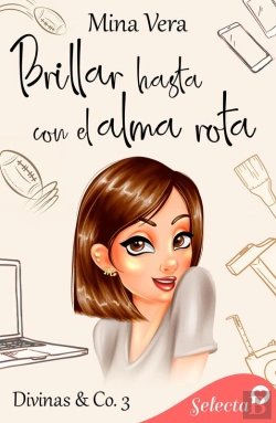 Bertrand.pt - Brillar Hasta Con El Alma Rota (Divinas & Co. 3)