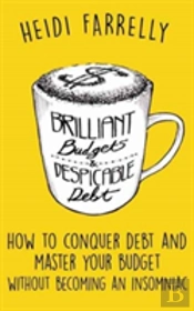 Brilliant Budgets And Despicable Debt