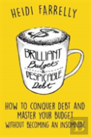 Brilliant Budgets And Despicable Debt