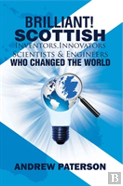 Bertrand.pt - Brilliant! Scottish Inventors, Innovators, Scientists And Engineers Who Changed The World