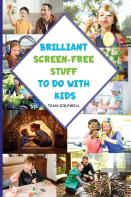Brilliant Screen-Free Stuff To Do With Kids