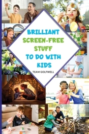 Brilliant Screen-Free Stuff To Do With Kids
