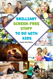 Brilliant Screen-Free Stuff To Do With Kids