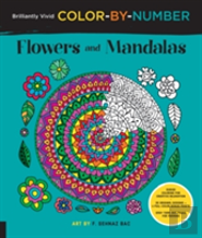 Brilliantly Vivid Color By Number: Flowers And Mandalas