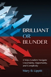 Brillilant Or Bunder: 6 Ways Leaders Nav