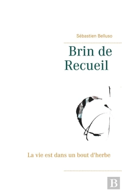 Bertrand.pt - Brin De Recueil ; La Vie Est Dans Un Bout D'Herbe