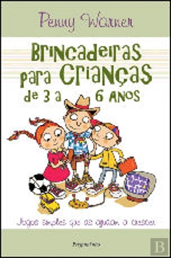 Bertrand.pt - Brincadeiras para Crianças de 3 a 6 Anos