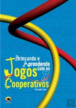 Bertrand.pt - Brincando e Aprendendo com os Jogos Cooperativos