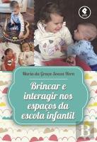 Brincar e Interagir nos Espaços da Escola Infantil