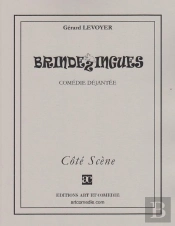Brindezingues ; Comédie Déjantée