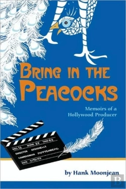 Bertrand.pt - Bring In The Peacocks, Or Memoirs Of A Hollywood Producer