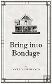 Bring Into Bondage
