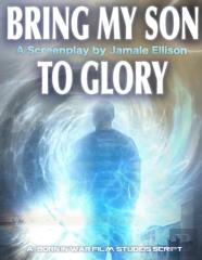 Bring My Son To Glory- Saga I