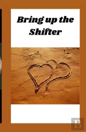 Bring Up The Shifter