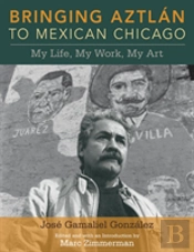 Bringing Aztlan To Mexican Chicago