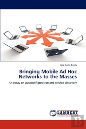 Bringing Mobile Ad Hoc Networks To The Masses