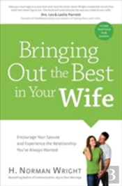 Bringing Out The Best In Your Wife