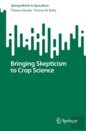 Bringing Skepticism To Crop Science