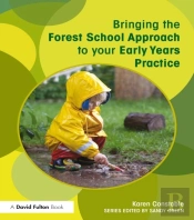 Bringing The Forest School Approach To Your Early Years Practice