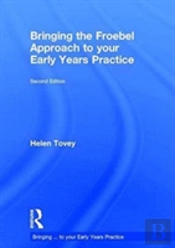 Bringing The Froebel Approach To Your Early Years Practice