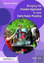 Bringing The Froebel Approach To Your Early Years Practice