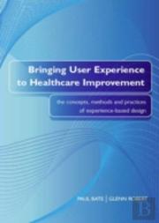 Bringing User Experience To Healthcare Improvement