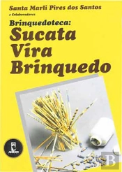 Brinquedoteca: Sucata Vira Brinquedo