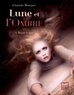 Bertrand.pt - Briser Le Sort T.3 - Lune Et L'Ombre