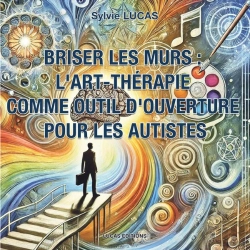 Bertrand.pt - Briser Les Murs : L'Art-Thérapie Comme Outil D'Ouverture Pour Les Autistes
