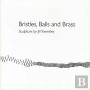 Bristles, Balls And Brass