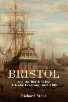 Bristol And The Birth Of The Atlantic Economy, 1500-1700