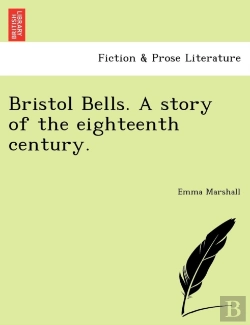 Bertrand.pt - Bristol Bells. A Story Of The Eighteenth Century.