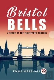 Bristol Bellsa Story Of The Eighteenth Century (Edition2023)
