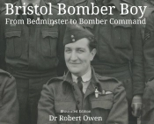 Bristol Bomber Boy - From Bedminster To Bomber Command
