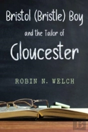 Bristol (Bristle) Boy: The Tailor Of Gloucester