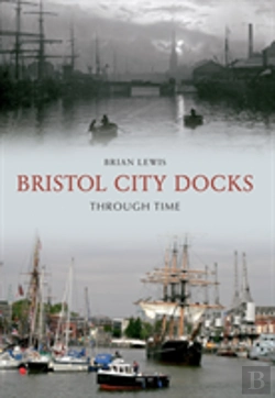 Bertrand.pt - Bristol City Docks Through Time