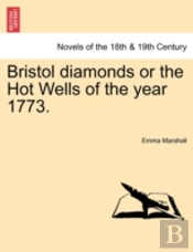 Bristol Diamonds Or The Hot Wells Of The Year 1773.